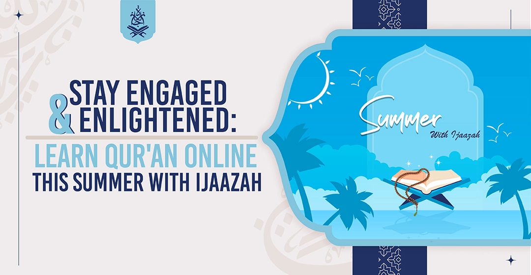 Qur'an learning online, Ijaazah online academy, Non-Arabic speakers Qur'an courses, Summer Qur'an learning, Online Islamic studies program