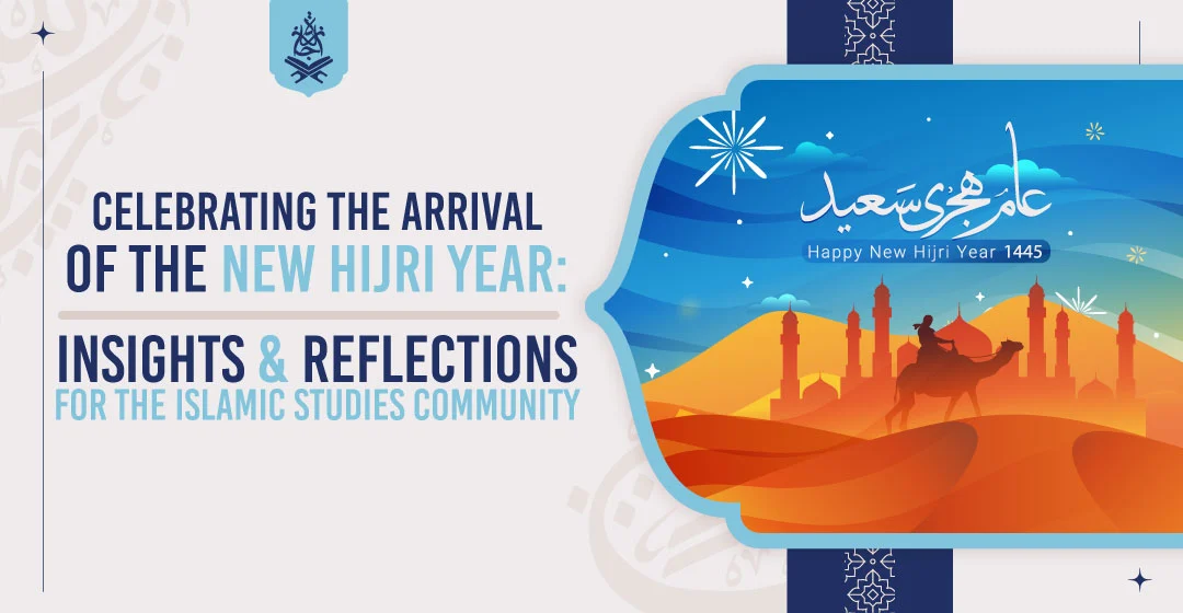 Hijri Year Celebrating the Arrival of the New Hijri Year: Insights and Reflections for the Islamic Studies Community