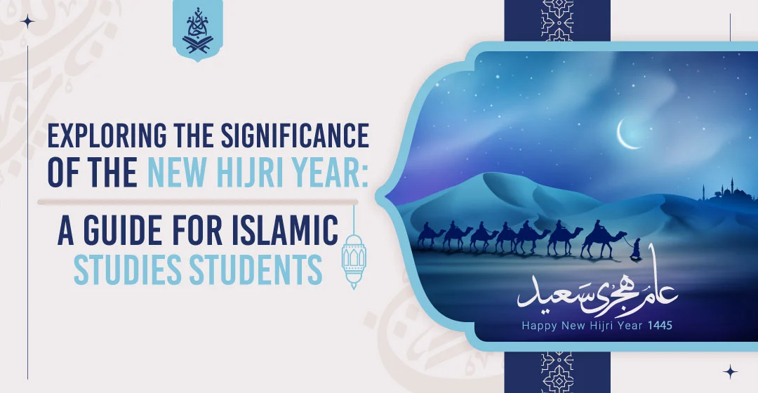 Exploring the Significance of the New Hijri Year A Guide for Islamic Studies Students