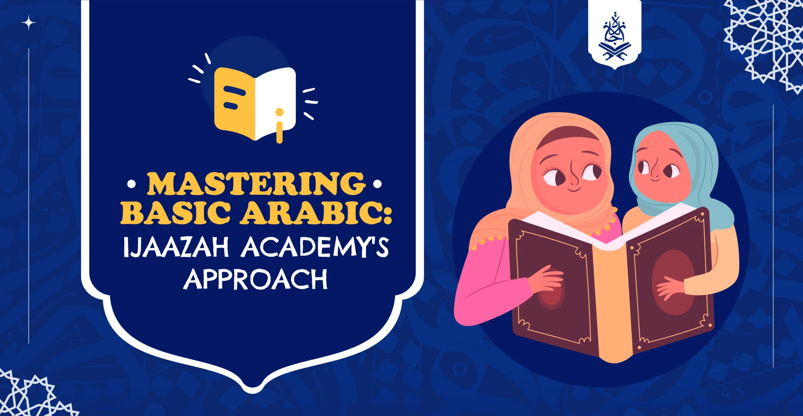 Mastering Basic Arabic: Ijaazah Academy's Approach