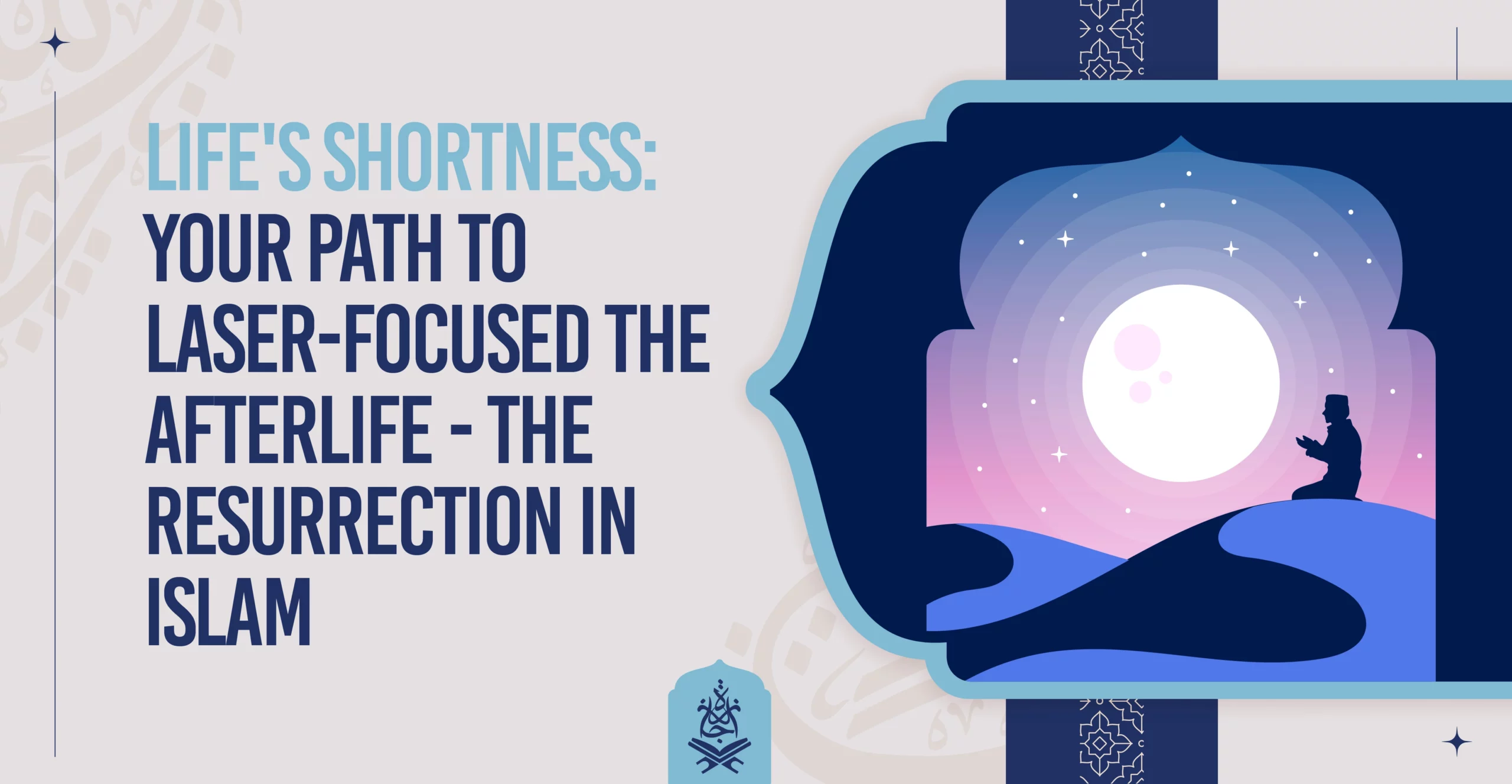 Life's Shortness Your Path to Laser-Focused The Afterlife - The Resurrection in Islam