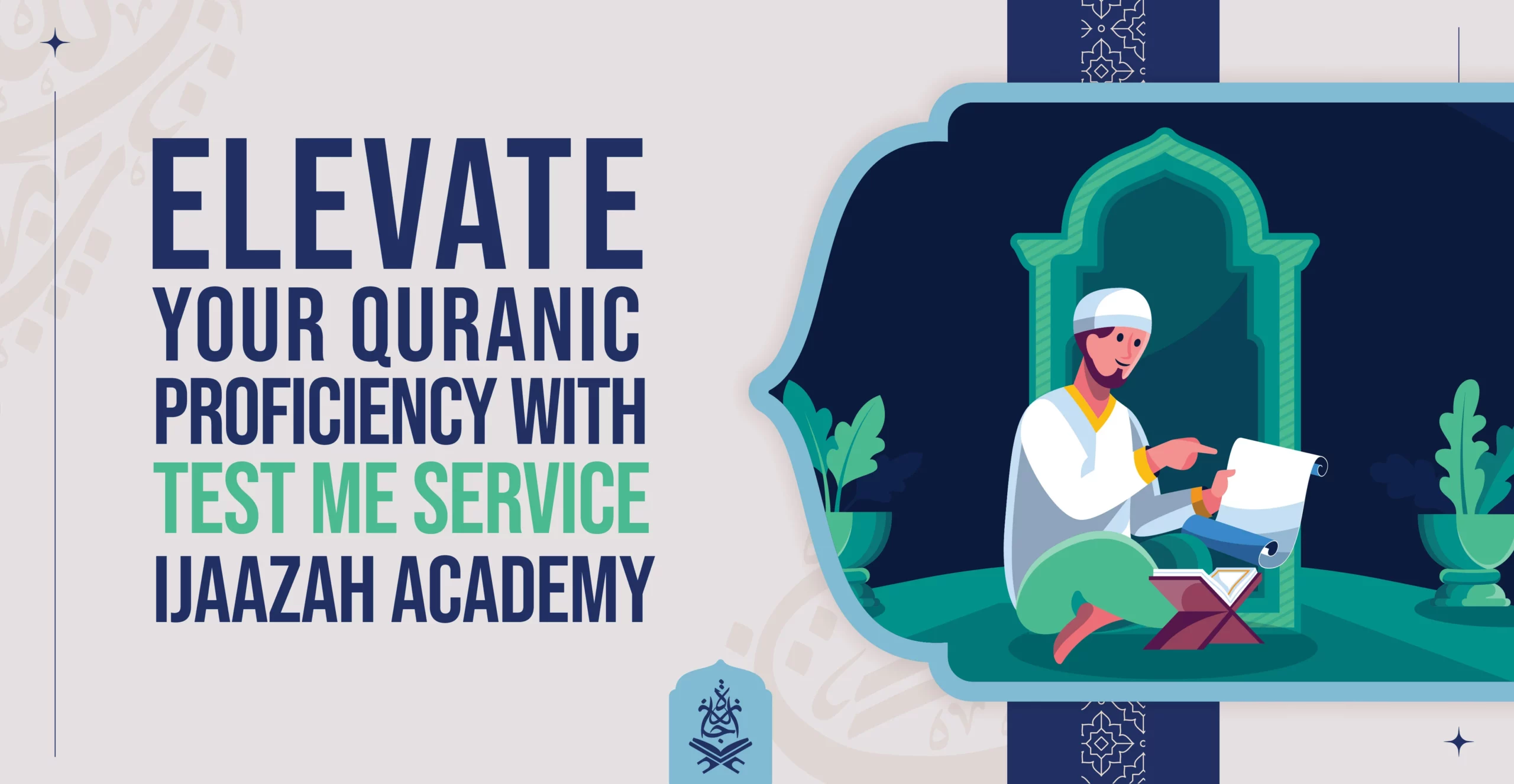 Elevate Your Quranic Proficiency with 'Test Me Service' | Ijaazah Academy