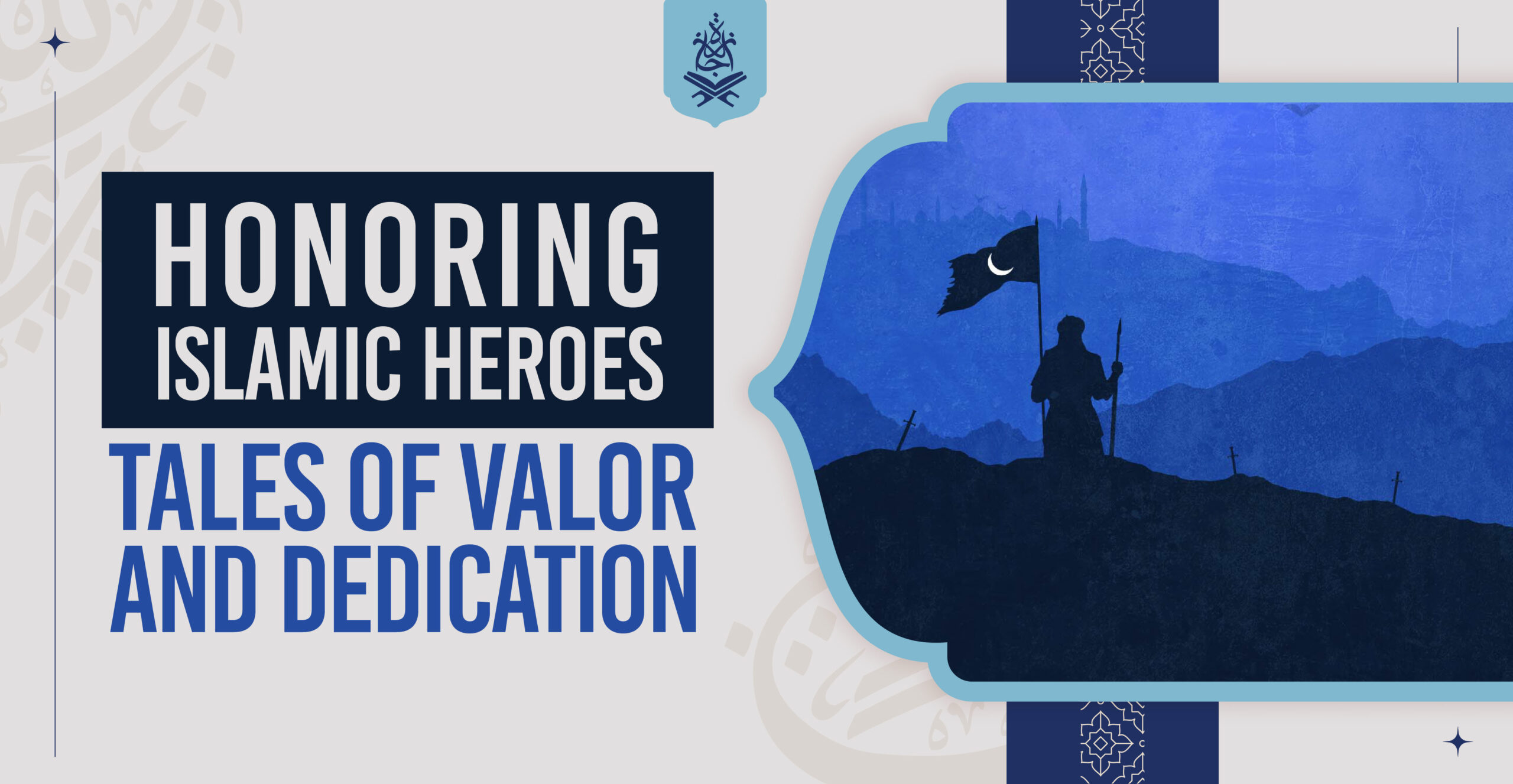 Honoring Islamic Heroes Tales of Valor and Dedication