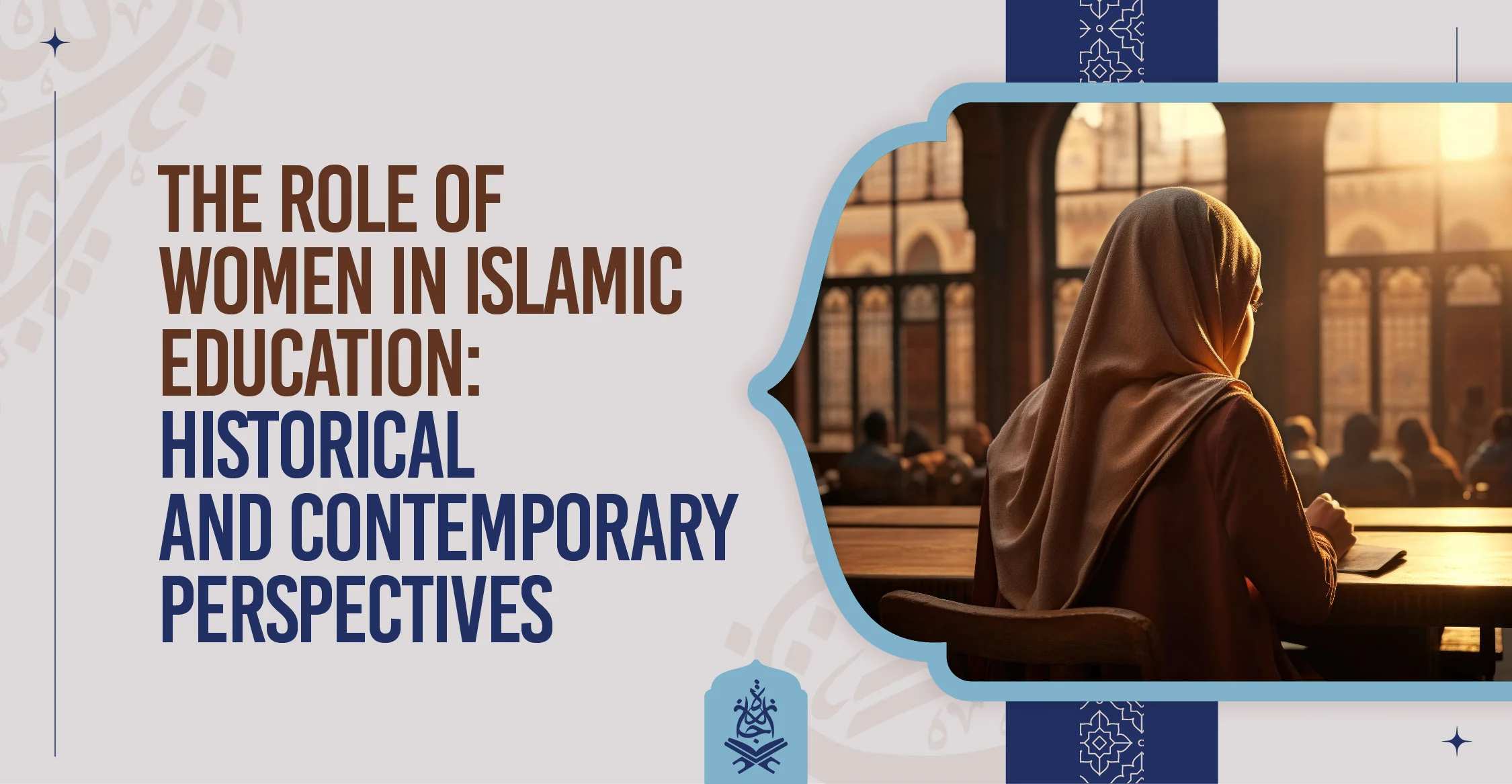 The Role of Women in Islamic Education Historical and Contemporary Perspectives