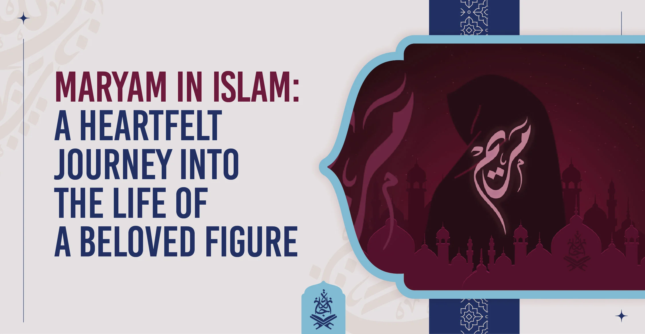Maryam in Islam A Heartfelt Journey into the Life of a Beloved Figure