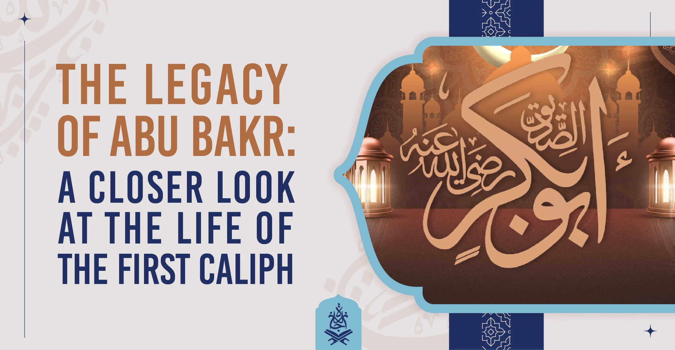 The Legacy of Abu Bakr A Closer Look at the Life of the First Caliph