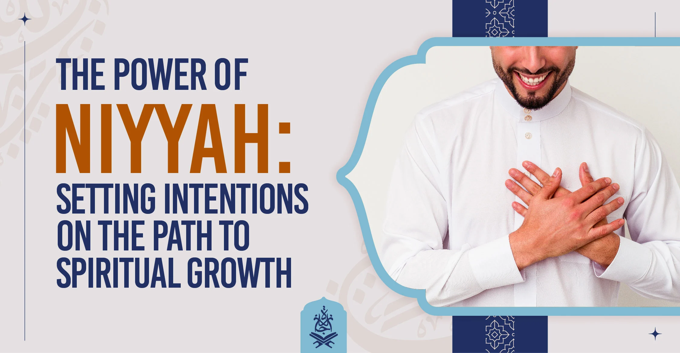 The Power of Niyyah Setting Intentions on the Path to Spiritual Growth