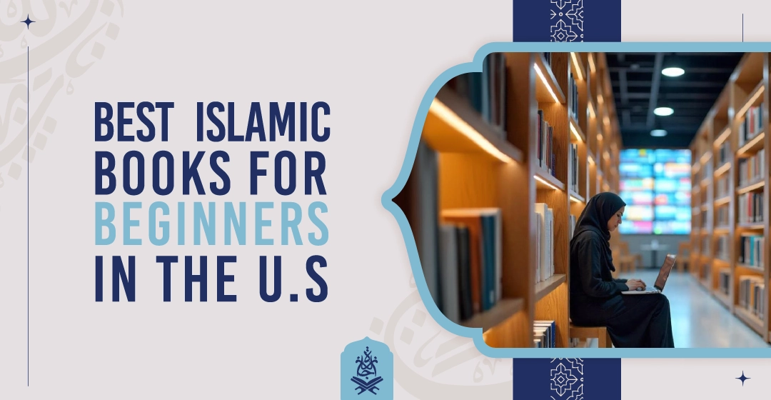 Best Islamic Books for Beginners in the U.S.